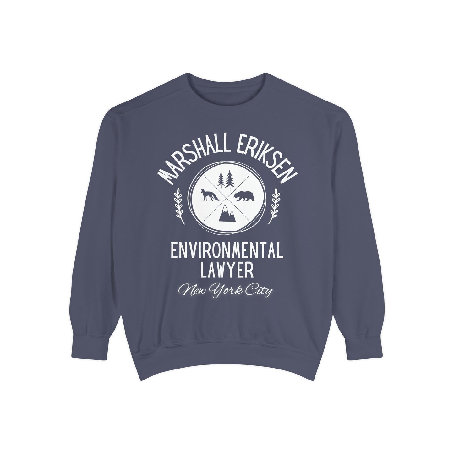 How I Met Your Mother TV Show - Marshall Eriksen the Environmental Lawyer - Comfort Colors® Sweatshirt