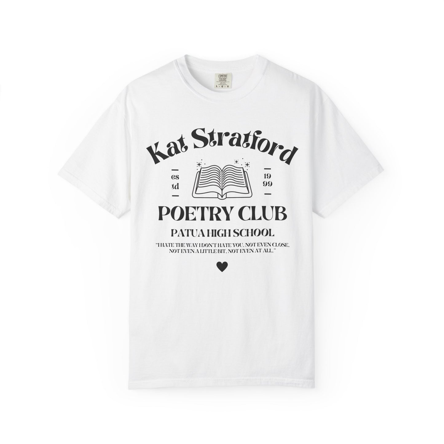 10 Things I Hate About You Shirt - Comfort Colors® Kat’s Poetry Club Shirt